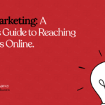 Digital Marketing: A Beginner’s Guide to Reaching Customers Online